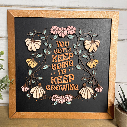 Boho Wall Art - You Gotta Keep Going to Keep Growing